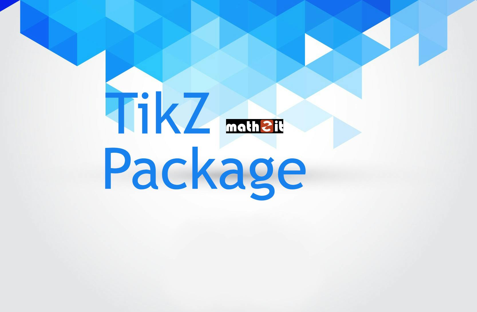 Tikz package - [Kỳ 1] Cài đặt và những lệnh vẽ cơ bản